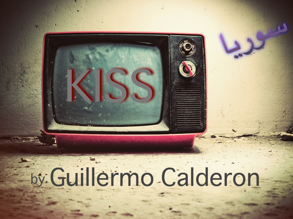 KISS by Guillermo Calderon